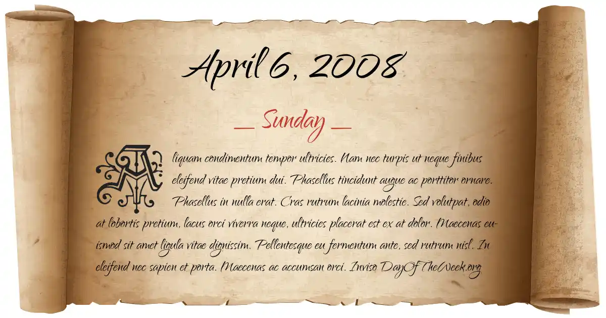 какой день недели был 6 апреля 2008 года