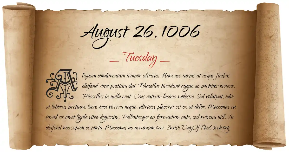 What Day Of The Week Was August 26, 1006?
